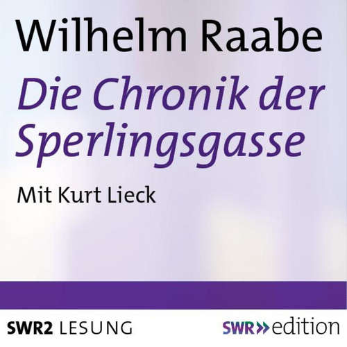 Hoerbuch Die Chronik der Sperlingsgasse - Wilhelm Raabe - Kurt Lieck