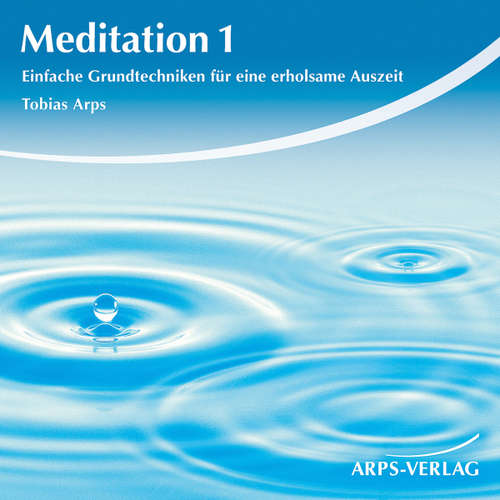 Hoerbuch Meditation 1 - Tobias Arps - Tobias Arps