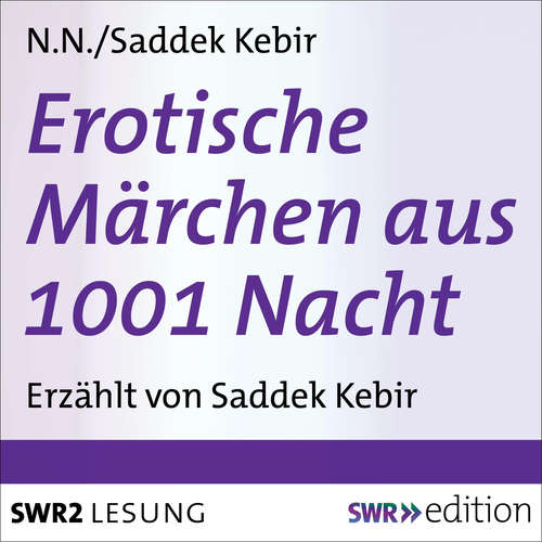 Hoerbuch Erotische Märchen aus 1001 Nacht - Various Artists - Saddek Kebir