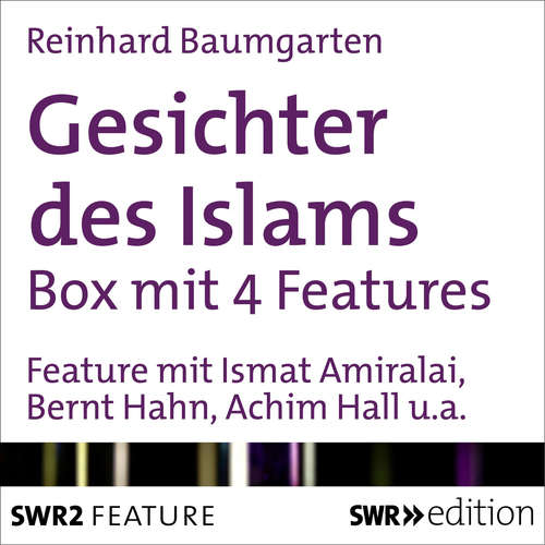 Hoerbuch Gesichter des Islams - Die Box - Reinhard Baumgarten - Elif Veyisoglu