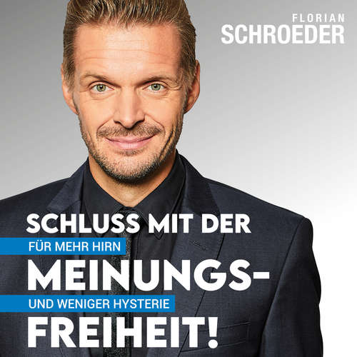 Hoerbuch Schluss mit der Meinungsfreiheit! - Schroeder,Florian - Schroeder,Florian