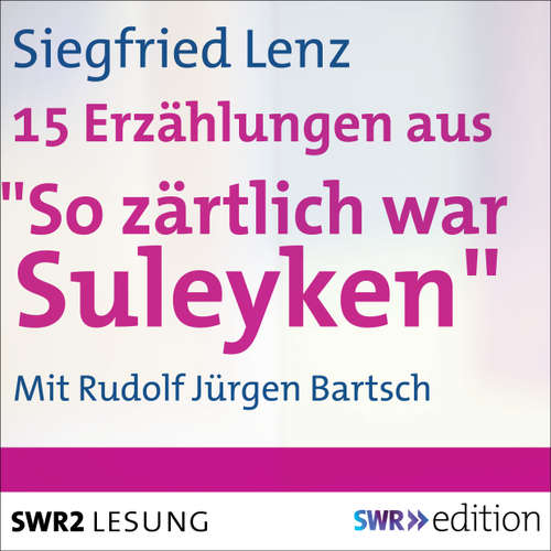 Hoerbuch So zärtlich war Suleyken - Siegfried Lenz - Rudolf Jürgen Bartsch