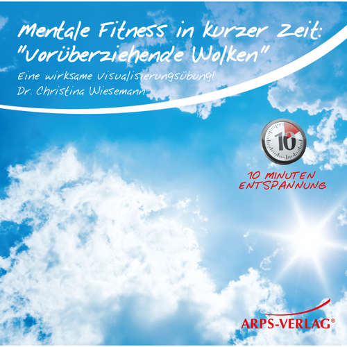 Hoerbuch Mentale Fitness in kurzer Zeit: Vorüberziehende Wolken - Dr. Christina Wiesemann - Dr. Christina Wiesemann