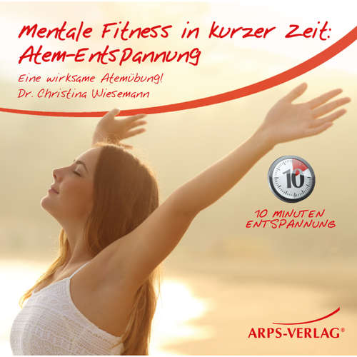 Hoerbuch Mentale Fitness in kurzer Zeit: Atem-Entspannung - Dr. Christina Wiesemann - Dr. Christina Wiesemann