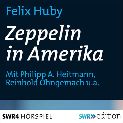 Hoerbuch Zeppelin in Amerika - Felix Huby - Jo Jung