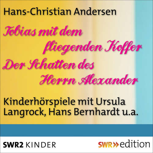 Hoerbuch Tobias mit dem fliegenden Koffer/Der Schatten des Herrn Alexander - Hans Christian Andersen - Dirk Dautzenberg