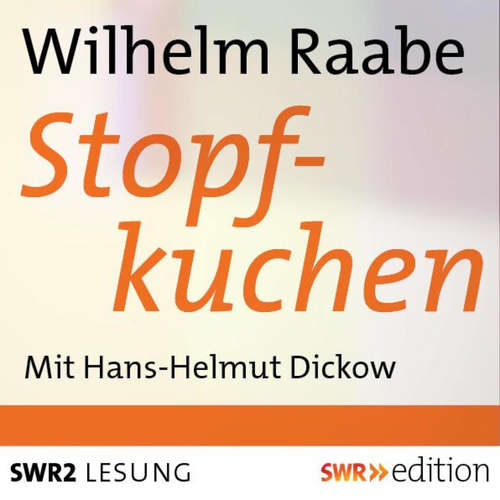 Hoerbuch Stopfkuchen - Wilhelm Raabe - Hans-Helmut Dickow