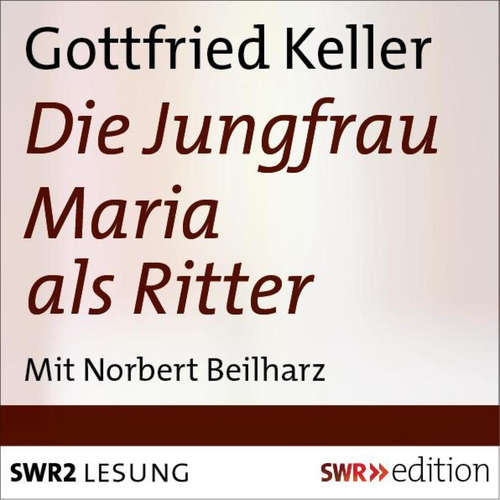 Hoerbuch Jungfrau Maria als Ritter - Gottfried Keller - Norbert Beilharz