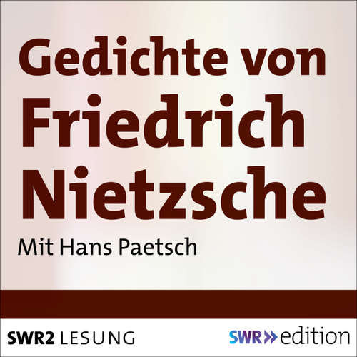 Hoerbuch Gedichte von Friedrich Nietzsche - Friedrich Wilhelm Nietzsche - Hans Paetsch