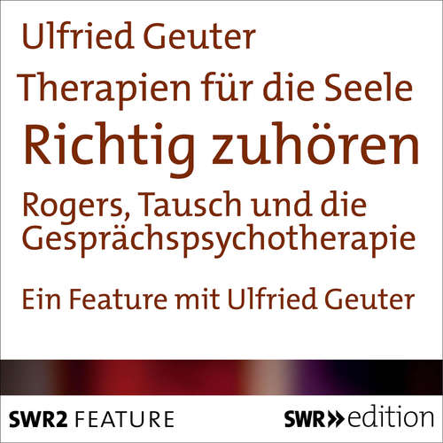 Hoerbuch Therapien für die Seele - Richtig zuhören - Ulfried Geuter - Ulfried Geuter