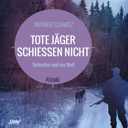 Hoerbuch Tote Jäger schießen nicht - Werner Schmitz - Alexander Bandilla