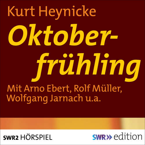 Hoerbuch Oktoberfrühling - Kurt Heinicke - Arno Ebert