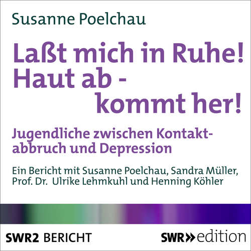 Hoerbuch Lasst mich in Ruhe! Haut ab - Kommt her! - Susanne Poelchau - Susanne Poelchau