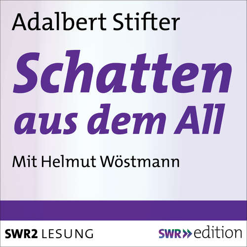 Hoerbuch Schatten aus dem All - Adalbert Stifter - Helmut Wöstmann