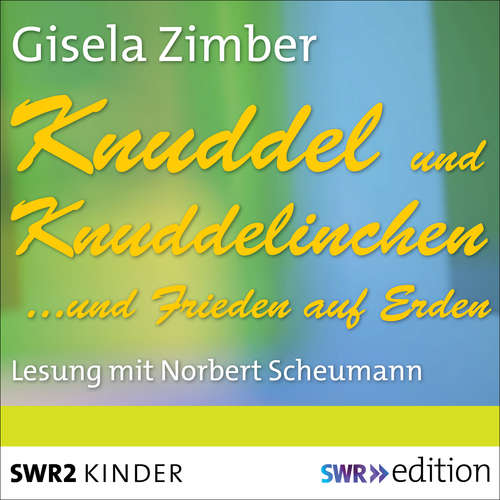 Hoerbuch Knuddel und Knuddelinchen…und Frieden auf Erden - Gisela Zimber - Norbert Scheumann