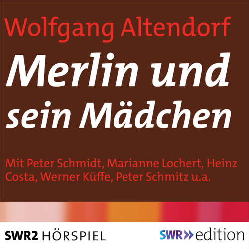 Hoerbuch Merlin und sein Mädchen - Wolfgang Altendorf - Peter Schmitz