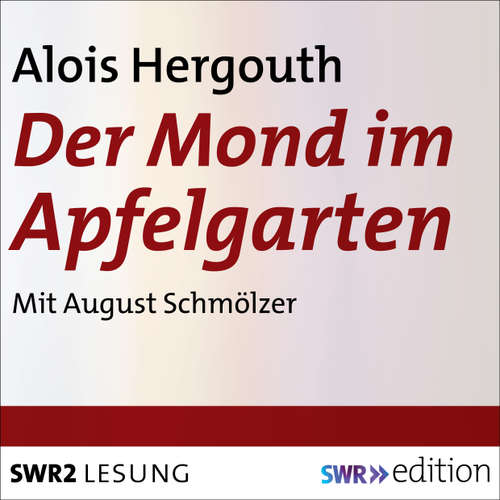 Hoerbuch Der Mond im Apfelgarten - Alois Hergouth - August Schmölzer