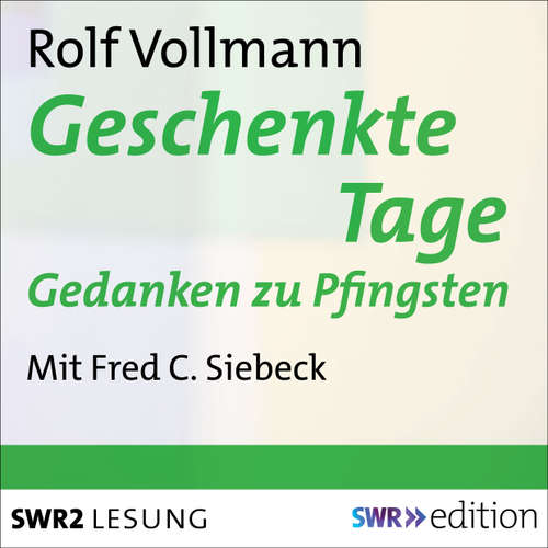 Hoerbuch Geschenkte Tage - Rolf Vollmann - Fred C. Siebeck