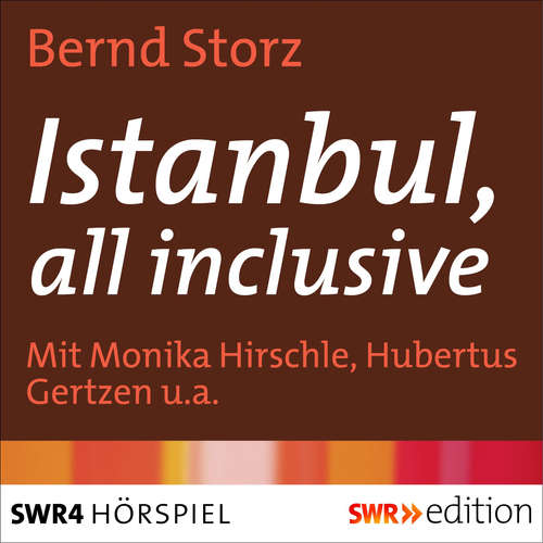 Hoerbuch Istanbul, all inclusive - Bernd Storz - Monika Hirschle