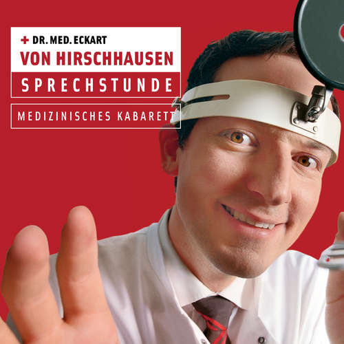 Hoerbuch Sprechstunde - medizinisches Kabarett - Eckart von Hirschhausen - Eckart von Hirschhausen