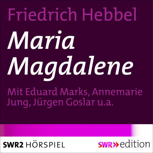 Hoerbuch Maria Magdalene - Friedrich Hebbel - Hanns Bernhardt