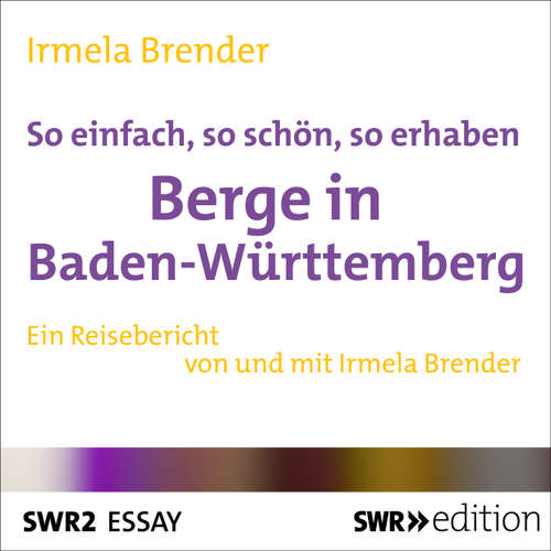 Hoerbuch So einfach, so schön, so erhaben - Berge in Baden-Württemberg - Irmela Brender - Irmela Brender