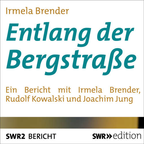 Hoerbuch Entlang der Bergstrasse - Irmela Brender - Irmela Brender