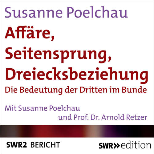 Hoerbuch Affäre, Seitensprung, Dreiecksbeziehung - Susanne Poelchau - Susanne Poelchau
