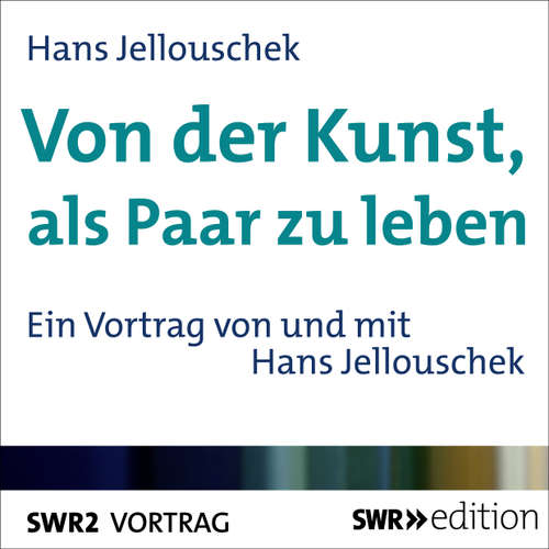 Hoerbuch Von der Kunst, als Paar zu leben - Hans Jellouschek - Hans Jellouschek