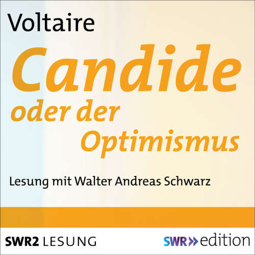 Hoerbuch Candide oder der Optimismus - Voltaire - Walter Andreas Schwarze