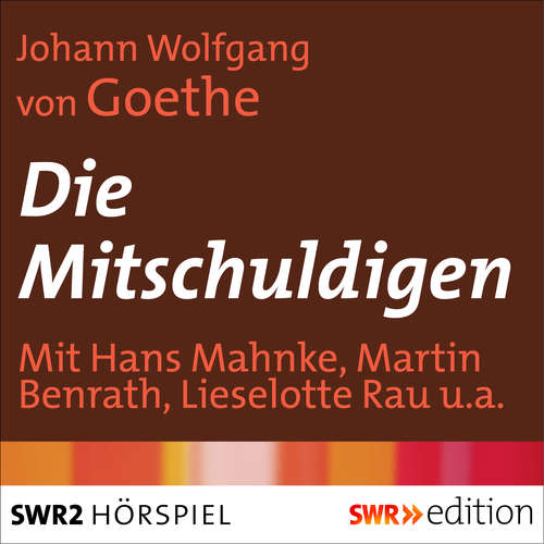 Hoerbuch Die Mitschuldigen - Johann Wolfgang von Goethe - Hans Mahnke