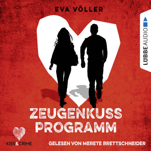 Hoerbuch Kiss & Crime, Band 1: Zeugenkussprogramm - Eva Völler - Merete Brettschneider Hoerbuch Kiss & Crime, Band 1: Zeugenkussprogramm - Eva Völler - Merete Brettschneider