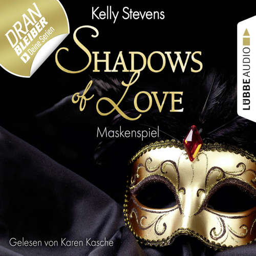 Hoerbuch Shadows of Love, Folge 5: Maskenspiel - Kelly Stevens - Karen Kasche
