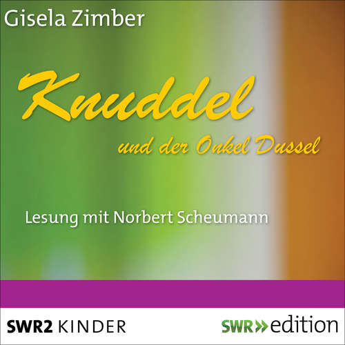 Hoerbuch Knuddel und der Onkel Dussel - Gisela Zimber - Norbert Scheumann