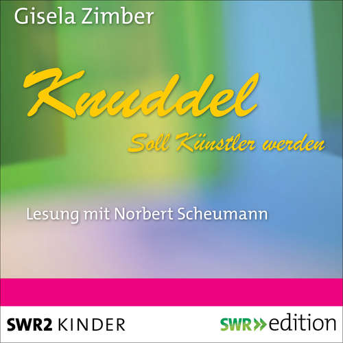 Hoerbuch Knuddel - Soll Künstler werden - Gisela Zimber - Norbert Scheumann