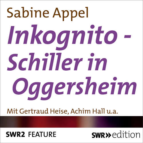 Hoerbuch Inkognito - Schiller in Oggersheim - Sabine Appel - Gertraud Heise