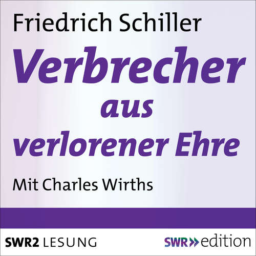 Hoerbuch Der Verbrecher aus verlorener Ehre - Friedrich Schiller - Charles Wirths