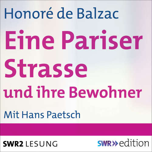 Hoerbuch Eine Pariser Straße und ihre Bewohner - Honoré de Balzac - Hans Paetsch