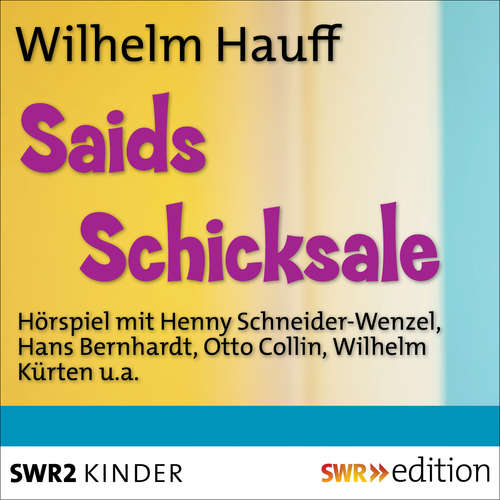 Hoerbuch Saids Schicksale - Wilhelm Hauff - Henny Schneider-Wenzel