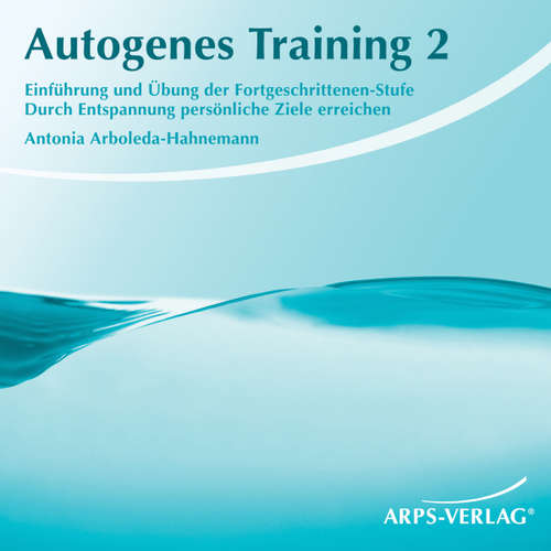 Hoerbuch Autogenes Training 2 - Antonia Arboleda-Hahnemann - Antonia Arboleda-Hahnemann