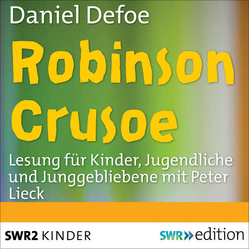 Hoerbuch Robinson Crusoe - Daniel Defoe - Peter Lieck