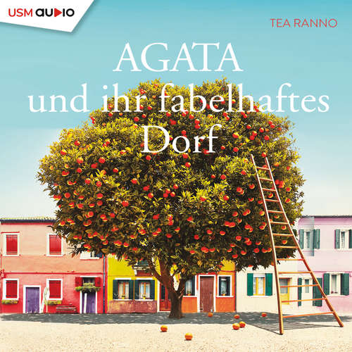 Hoerbuch Agata und ihr fabelhaftes Dorf - Tea Ranno - Götz Otto