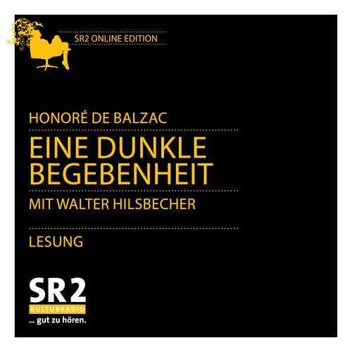 Hoerbuch Eine dunkle Begebenheit - Honoré de Balzac - Walter Hilsbecher