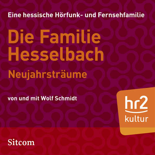 Hoerbuch Die Familie Hesselbach - Neujahrsträume - Wolf Schmidt - Sophie Engelke
