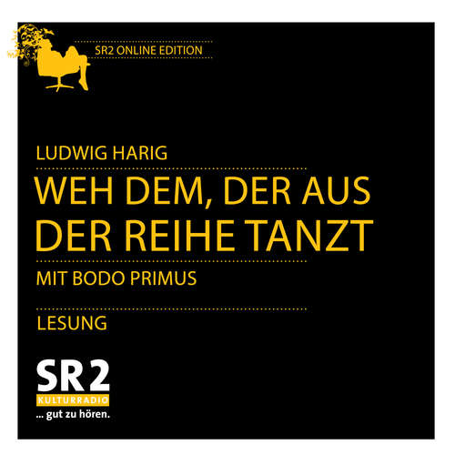 Hoerbuch Weh dem, der aus der Reihe tanzt - Ludwig Harig - Bodo Primus