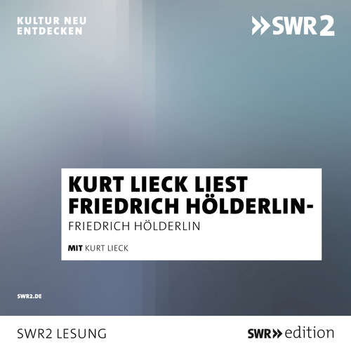 Hoerbuch Kurt Lieck liest Friedrich Hölderlin - Friedrich Hölderlin - Kurt Lieck