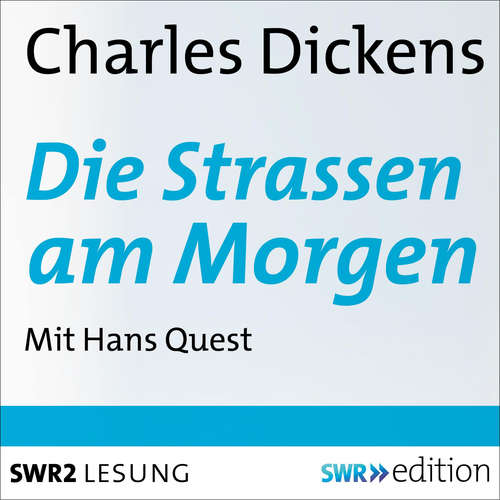 Hoerbuch Die Strassen am Morgen - Charles Dickens - Hans Quest