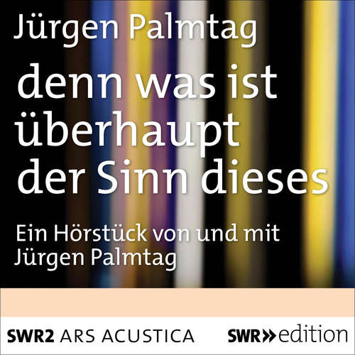 Hoerbuch denn was ist überhaupt der Sinn dieses - Jürgen Palmtag - Jürgen Palmtag