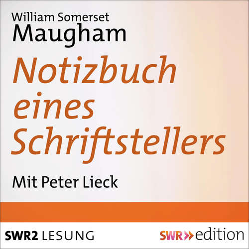 Hoerbuch Notizbuch eines Schriftstellers - William Somerset Maugham - Peter Lieck