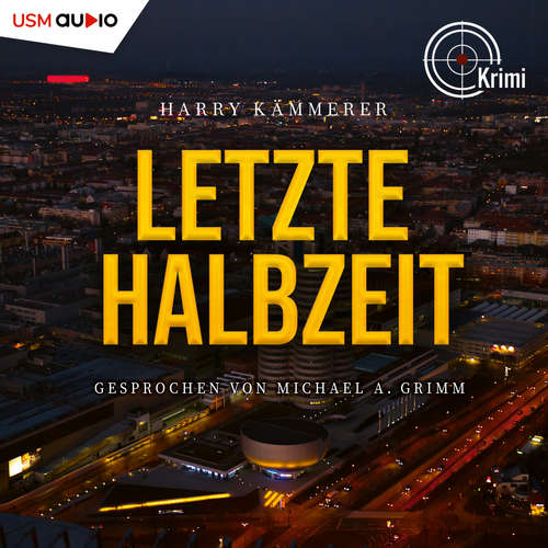 Hoerbuch Letzte Halbzeit - Harry Kämmerer - Michael A. Grimm